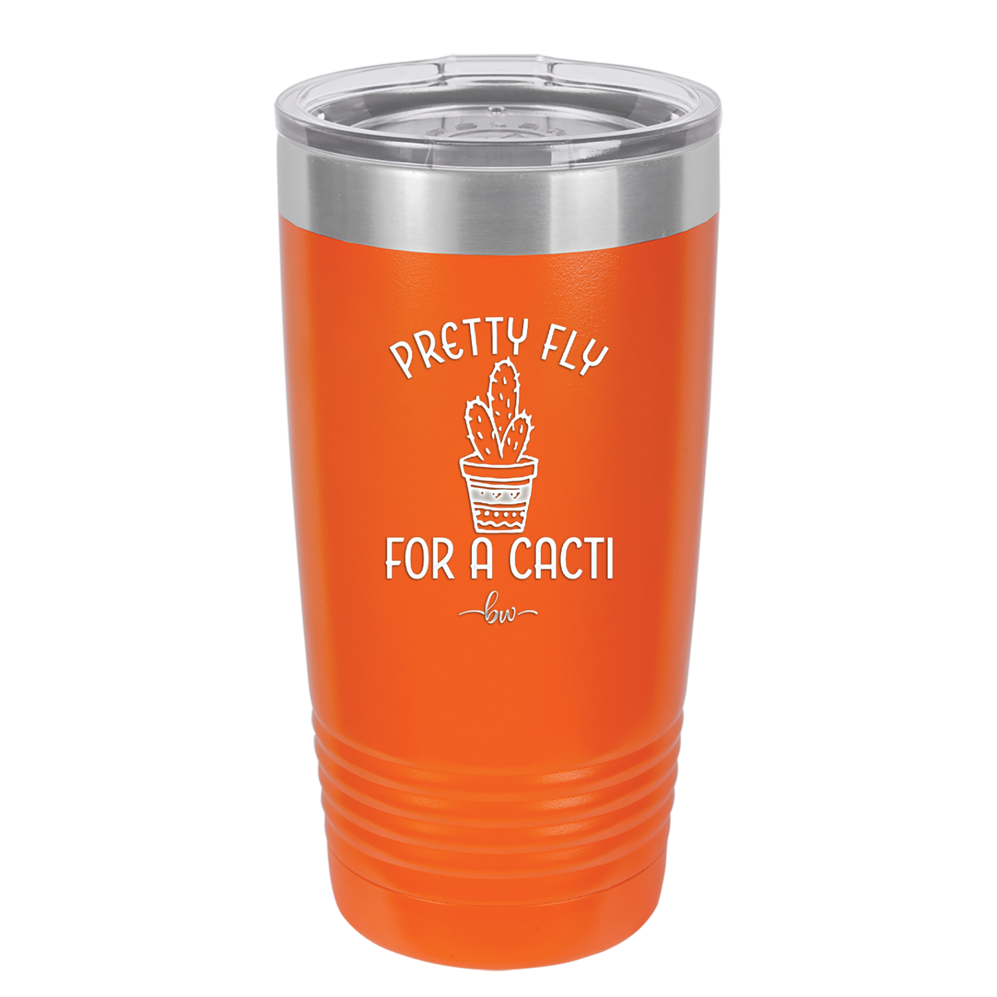 Pretty Fly for a Cacti - Laser Engraved Stainless Steel Drinkware - 2081 -