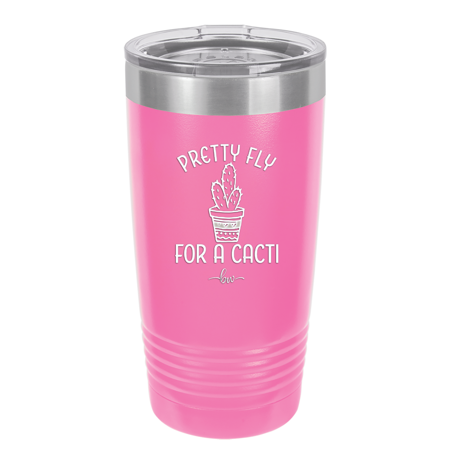 Pretty Fly for a Cacti - Laser Engraved Stainless Steel Drinkware - 2081 -