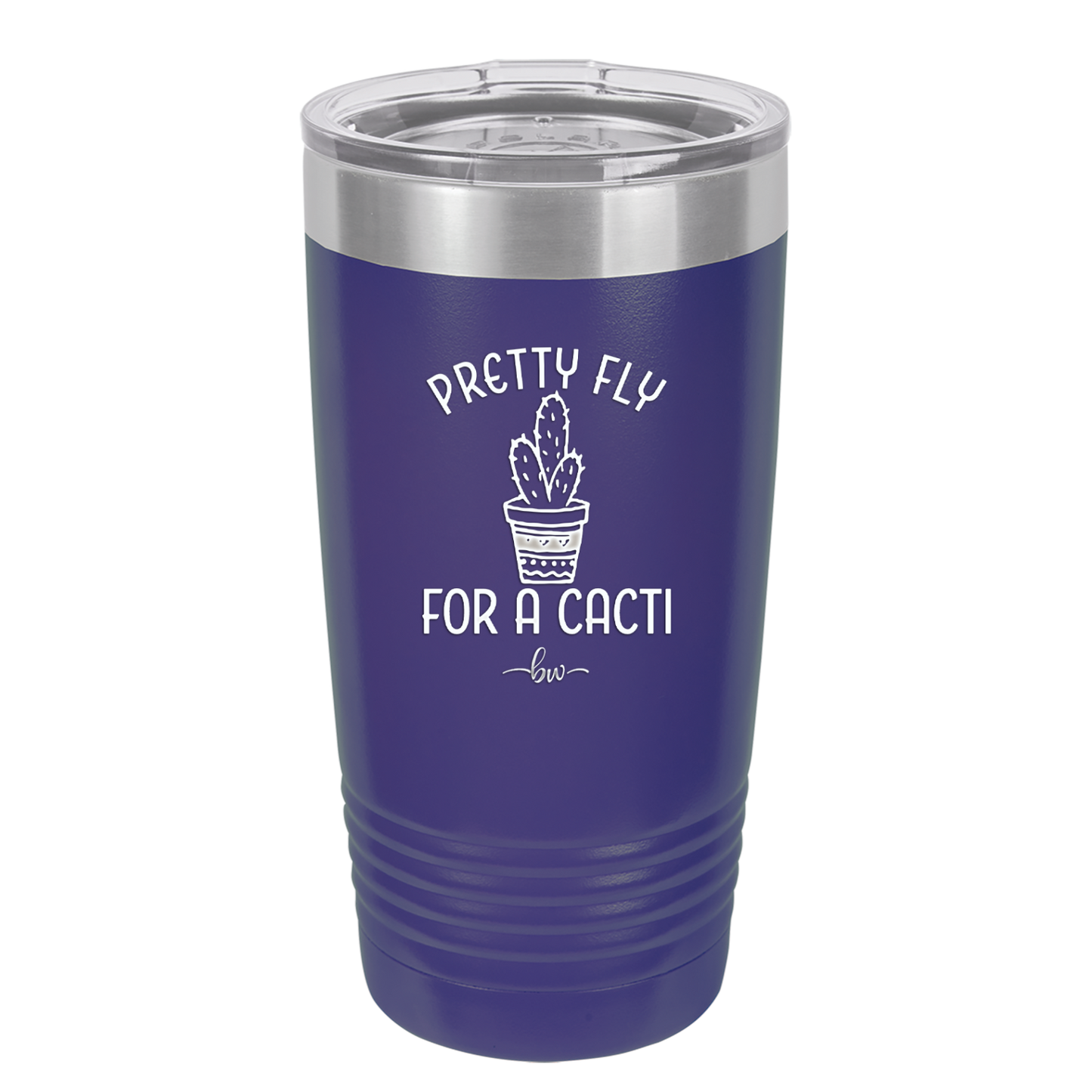 Pretty Fly for a Cacti - Laser Engraved Stainless Steel Drinkware - 2081 -