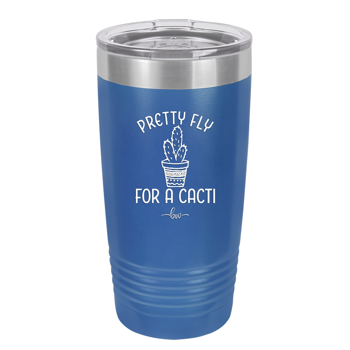 Pretty Fly for a Cacti - Laser Engraved Stainless Steel Drinkware - 2081 -