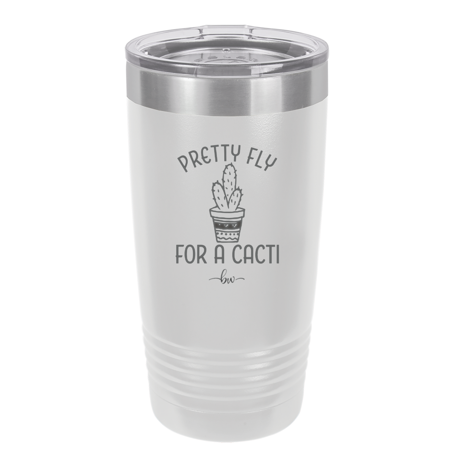 Pretty Fly for a Cacti - Laser Engraved Stainless Steel Drinkware - 2081 -