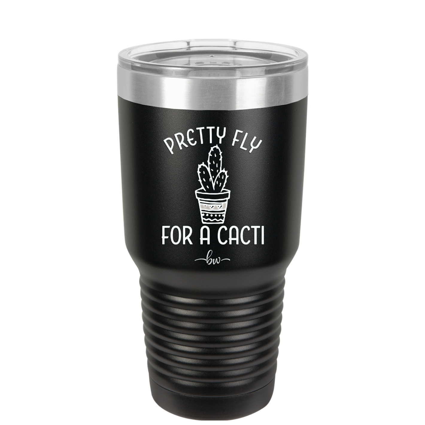 Pretty Fly for a Cacti - Laser Engraved Stainless Steel Drinkware - 2081 -