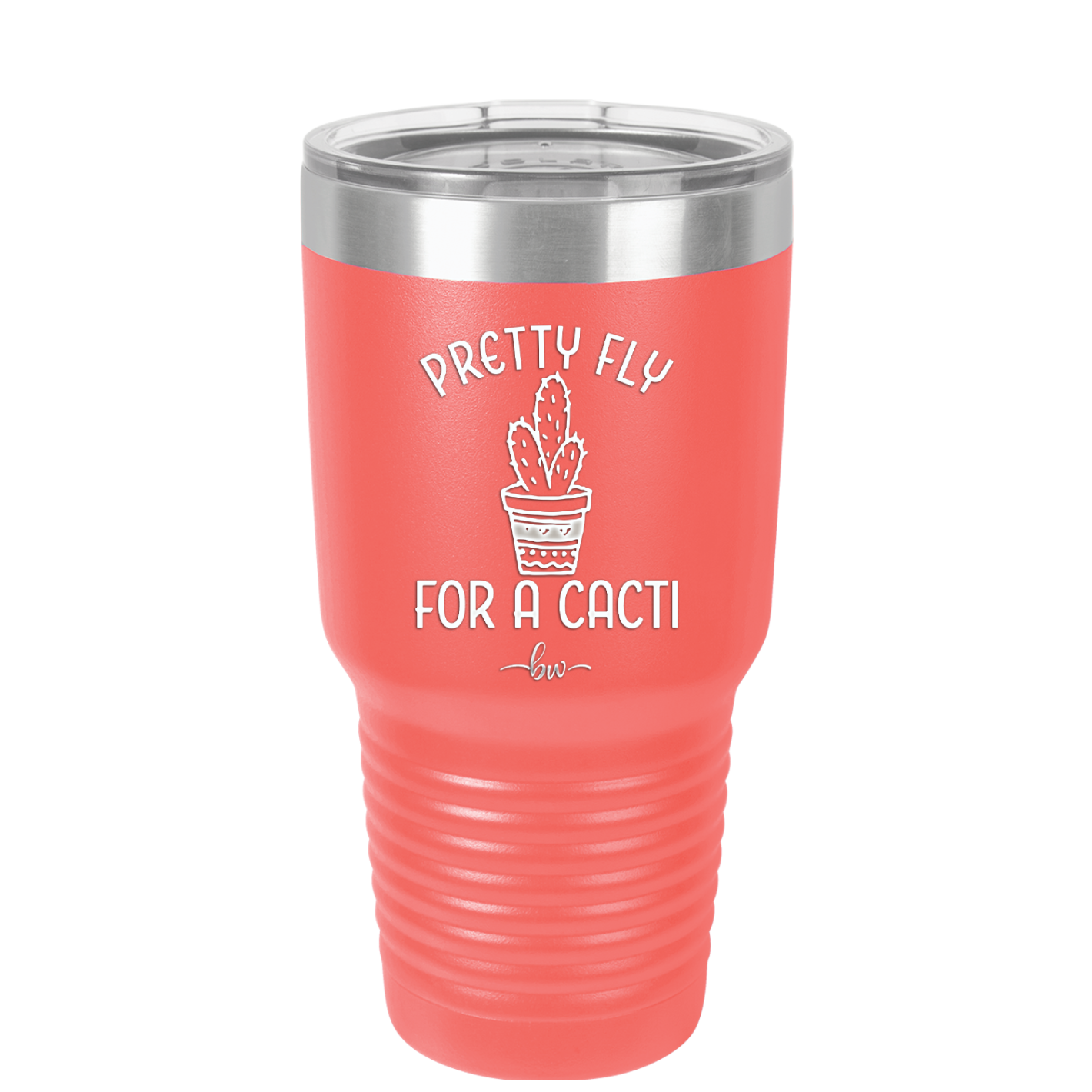 Pretty Fly for a Cacti - Laser Engraved Stainless Steel Drinkware - 2081 -