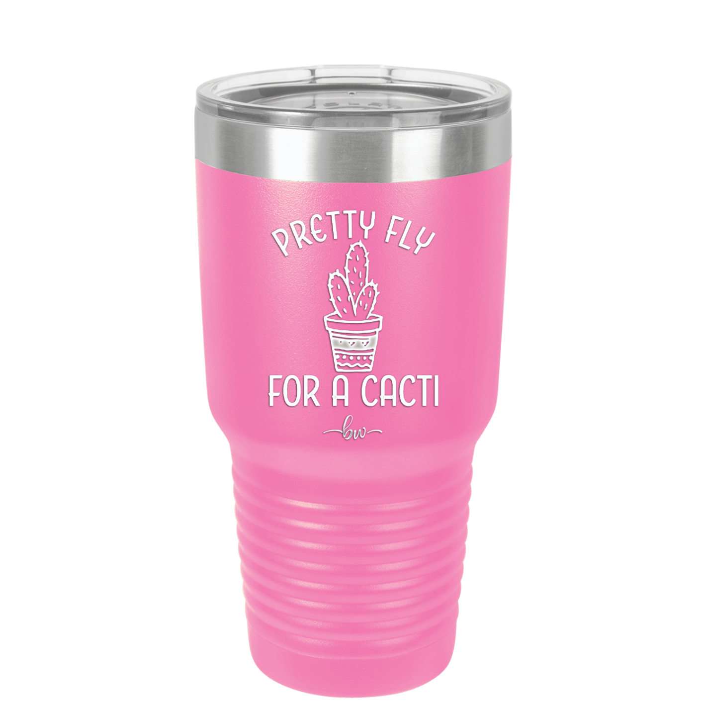 Pretty Fly for a Cacti - Laser Engraved Stainless Steel Drinkware - 2081 -