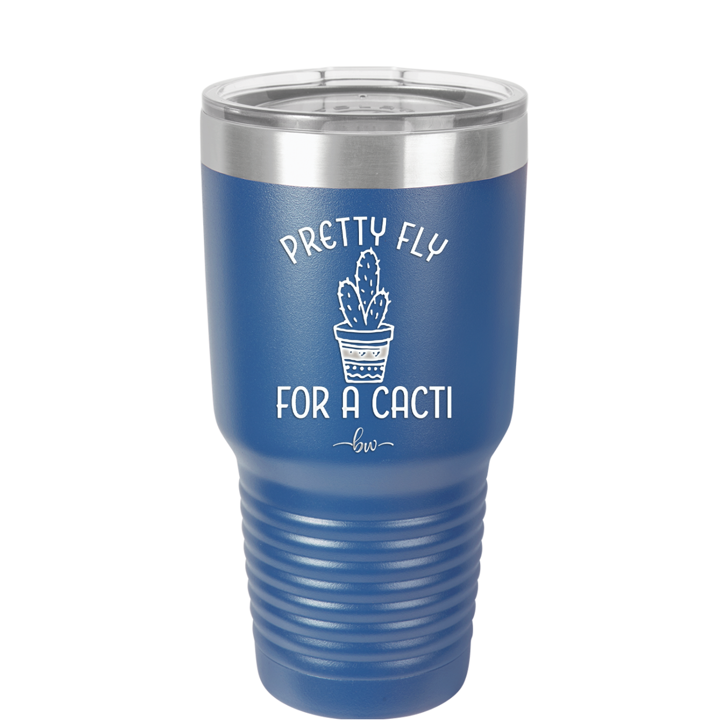 Pretty Fly for a Cacti - Laser Engraved Stainless Steel Drinkware - 2081 -