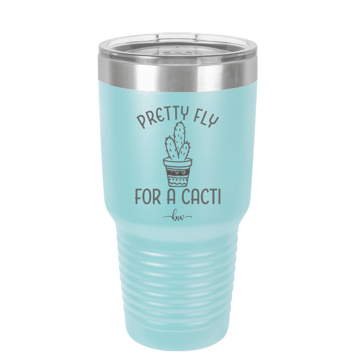 Pretty Fly for a Cacti - Laser Engraved Stainless Steel Drinkware - 2081 -