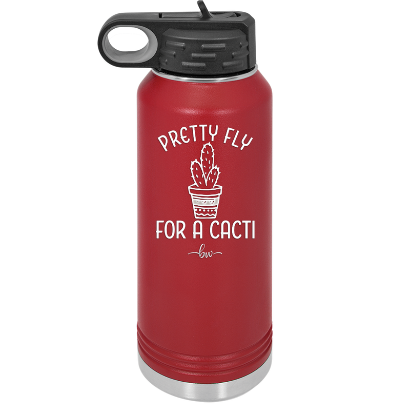 Pretty Fly for a Cacti - Laser Engraved Stainless Steel Drinkware - 2081 -