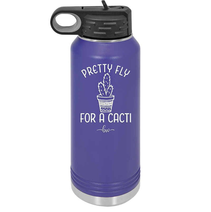 Pretty Fly for a Cacti - Laser Engraved Stainless Steel Drinkware - 2081 -