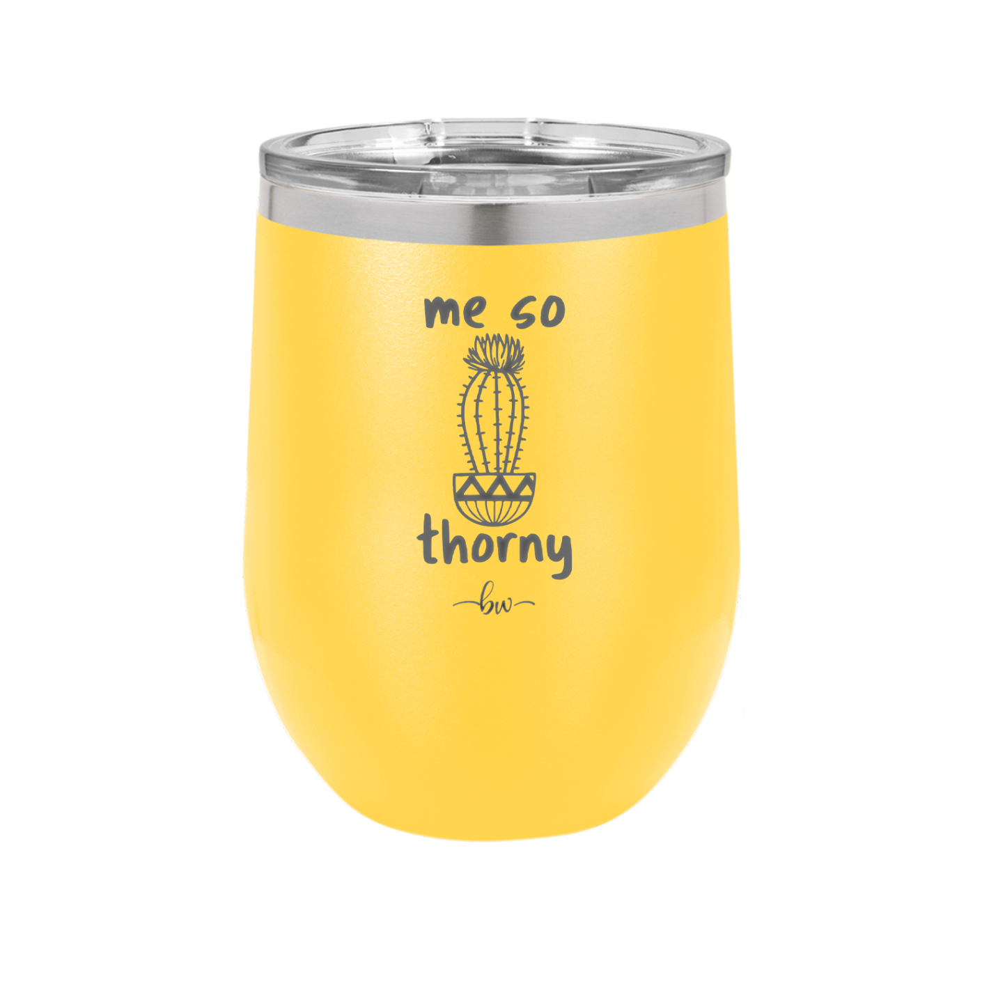 Me So Thorny - Laser Engraved Stainless Steel Drinkware - 2082 -