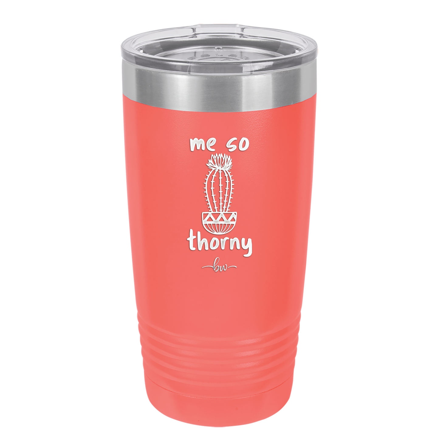 Me So Thorny - Laser Engraved Stainless Steel Drinkware - 2082 -