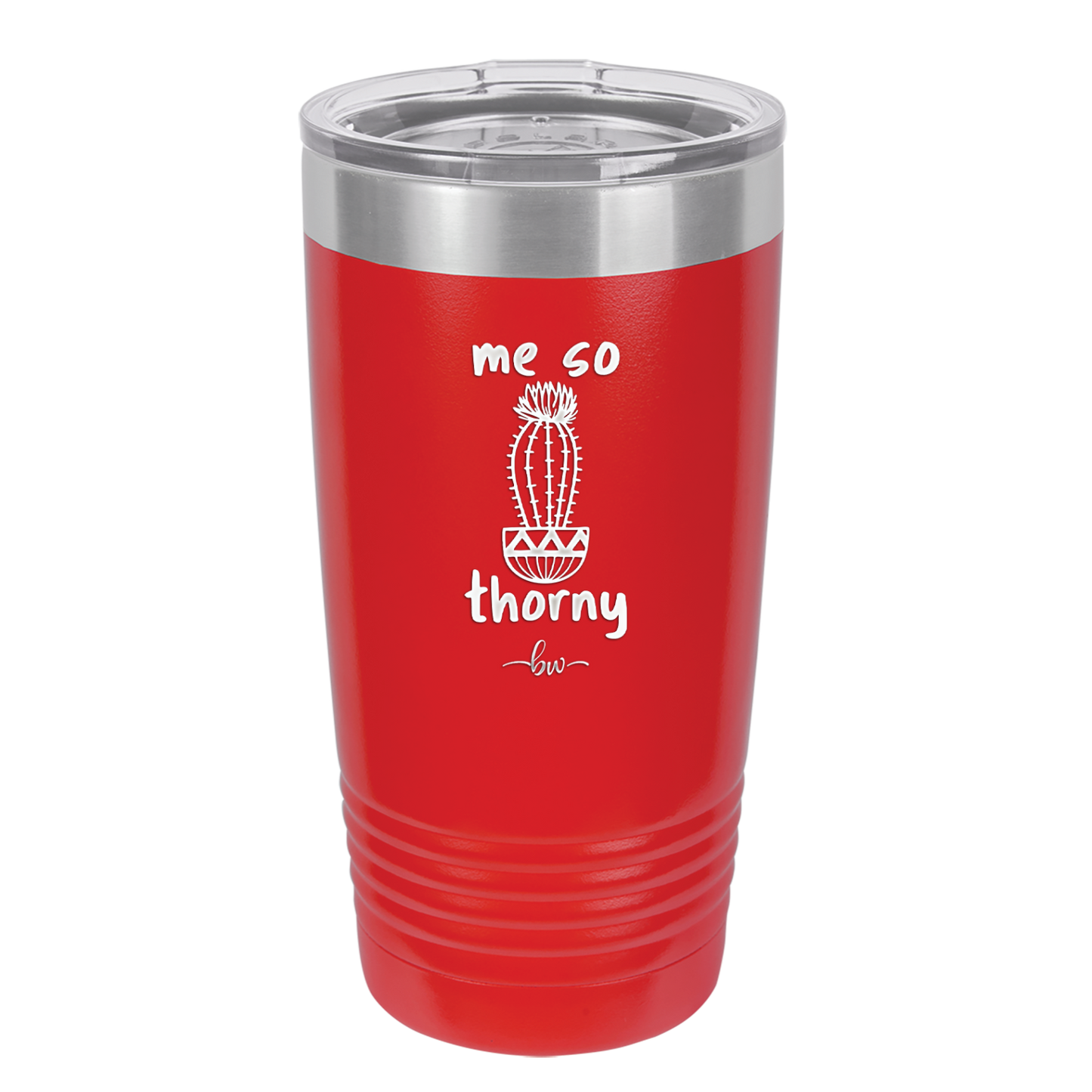 Me So Thorny - Laser Engraved Stainless Steel Drinkware - 2082 -