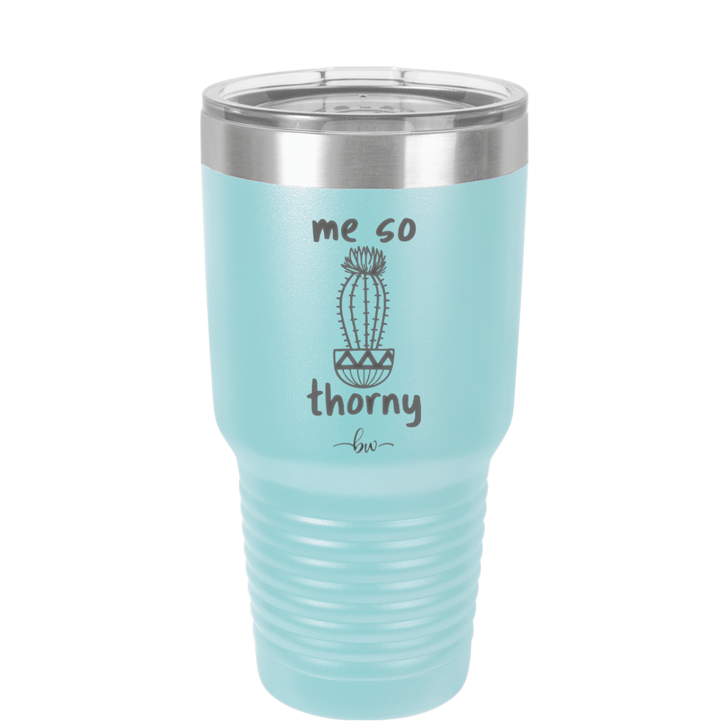 Me So Thorny - Laser Engraved Stainless Steel Drinkware - 2082 -