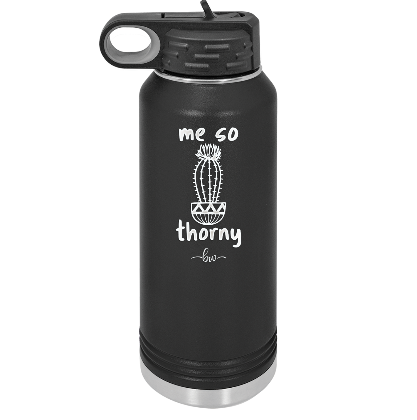 Me So Thorny - Laser Engraved Stainless Steel Drinkware - 2082 -