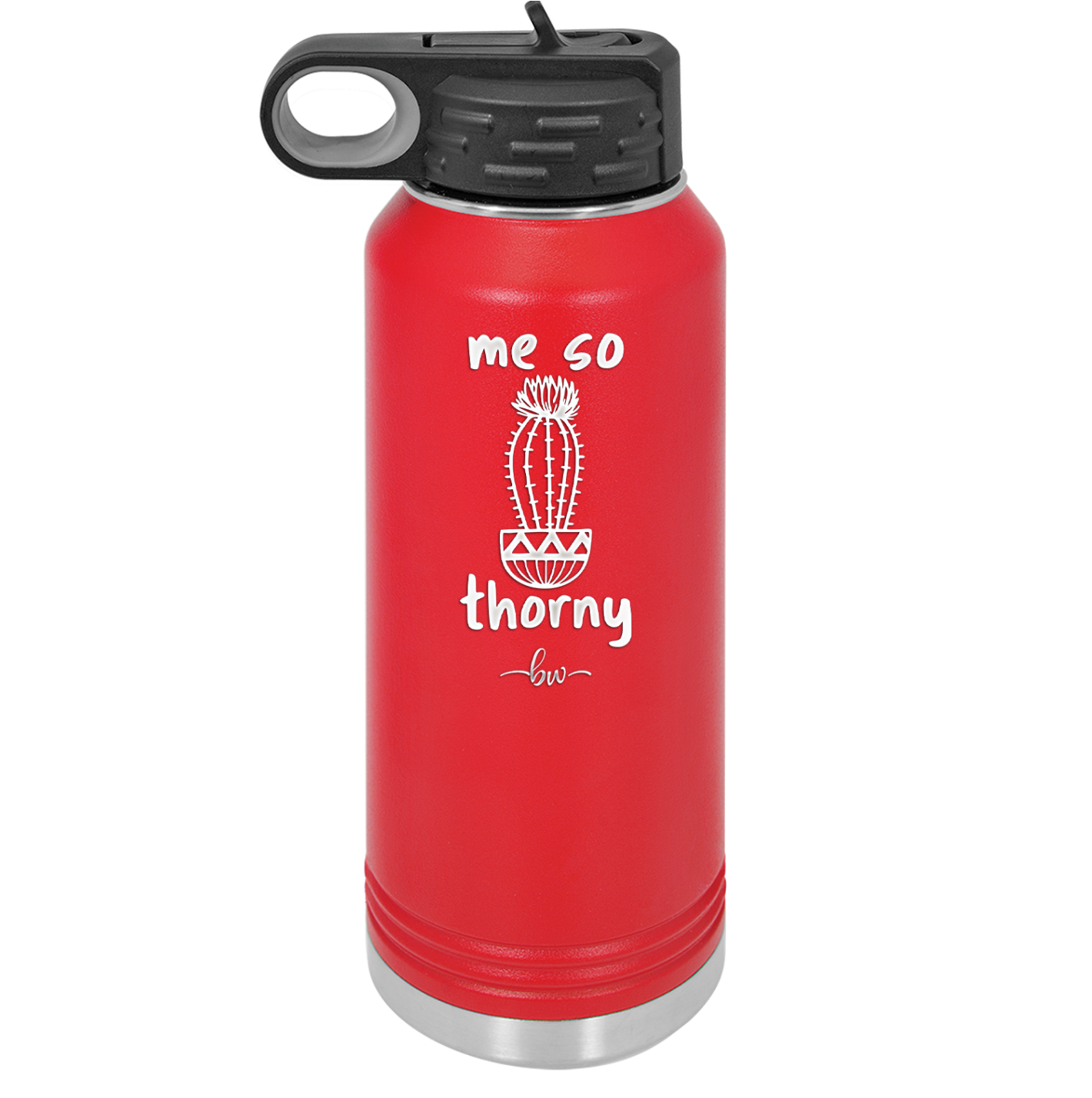 Me So Thorny - Laser Engraved Stainless Steel Drinkware - 2082 -