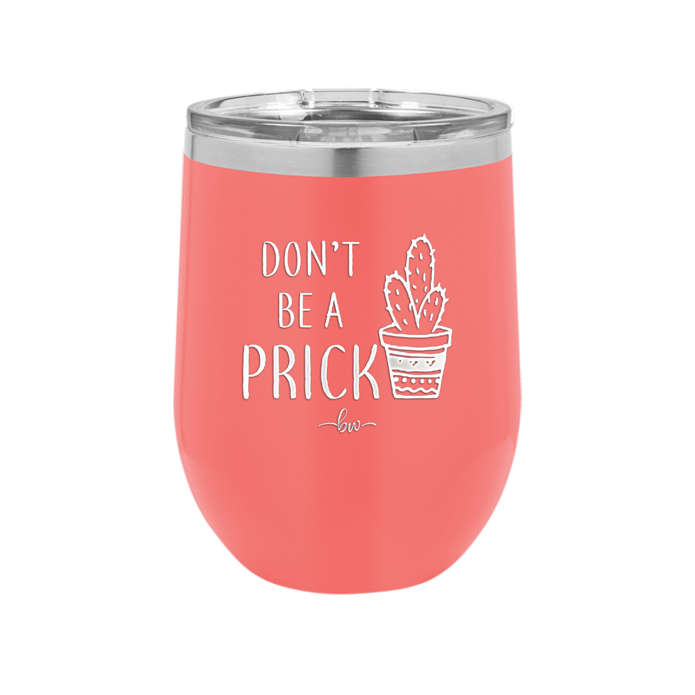 Don't Be a Prick - Laser Engraved Stainless Steel Drinkware - 2083 -