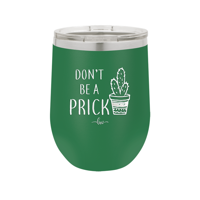 Don't Be a Prick - Laser Engraved Stainless Steel Drinkware - 2083 -
