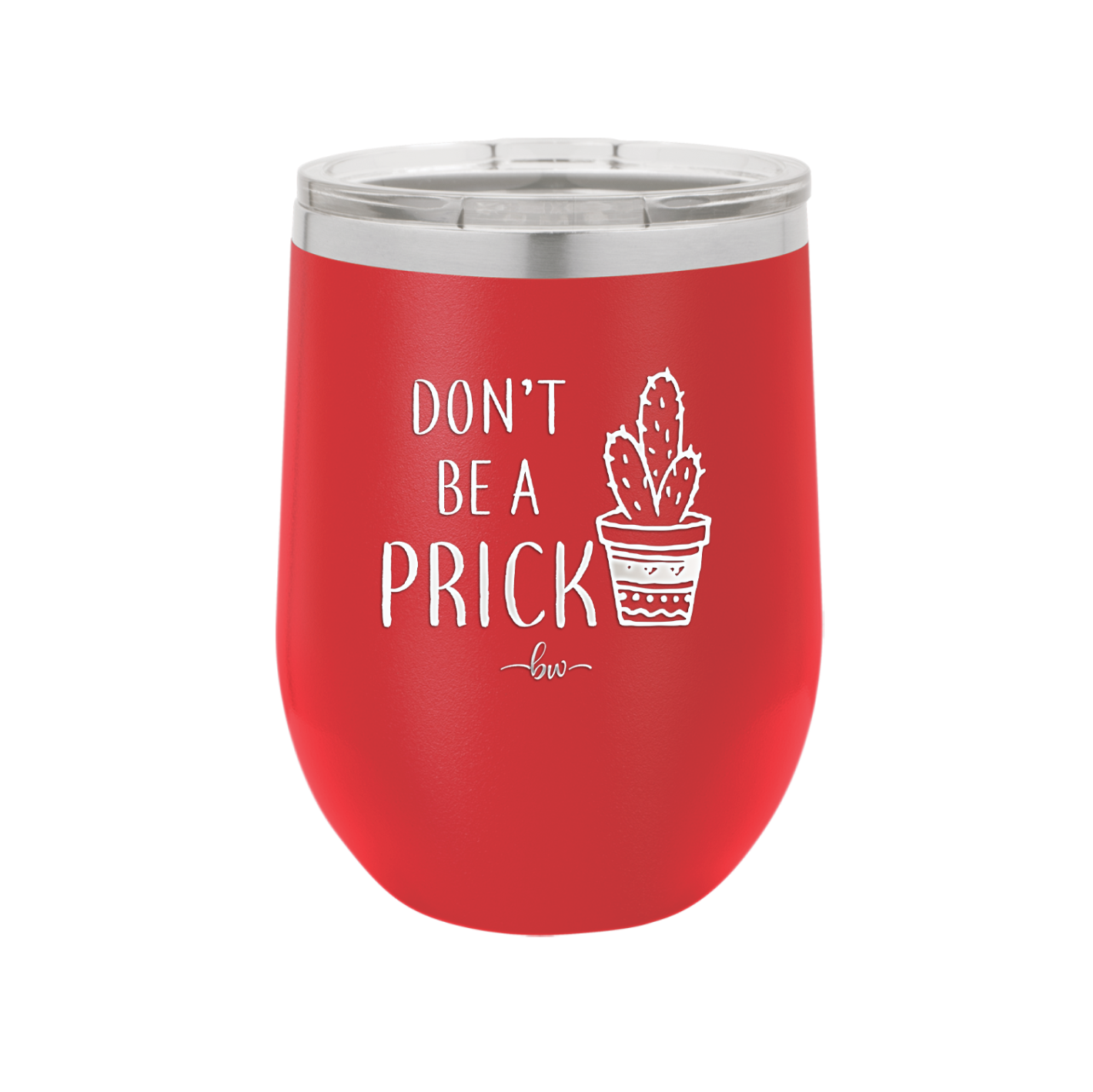 Don't Be a Prick - Laser Engraved Stainless Steel Drinkware - 2083 -
