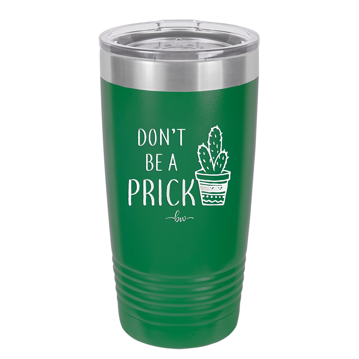 Don't Be a Prick - Laser Engraved Stainless Steel Drinkware - 2083 -