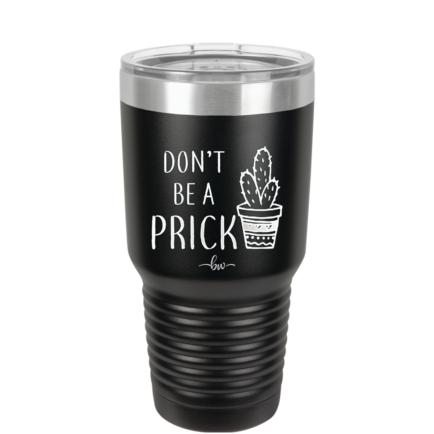 Don't Be a Prick - Laser Engraved Stainless Steel Drinkware - 2083 -