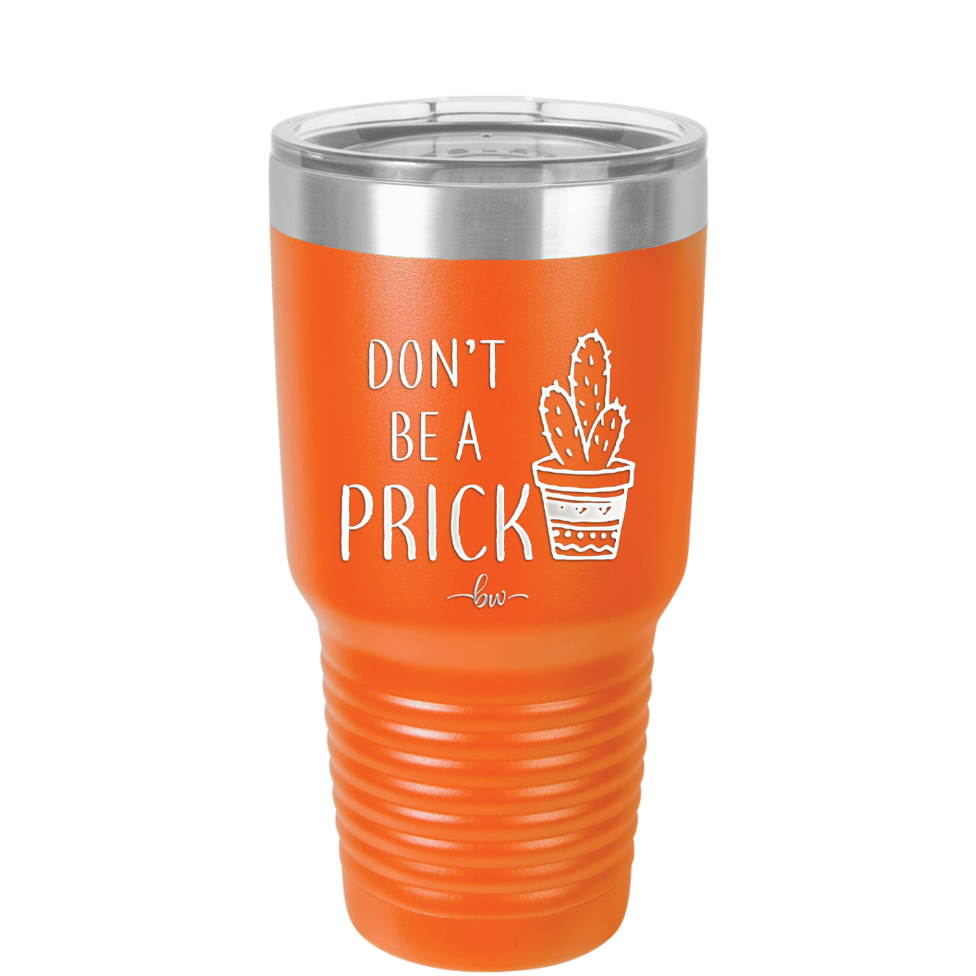 Don't Be a Prick - Laser Engraved Stainless Steel Drinkware - 2083 -
