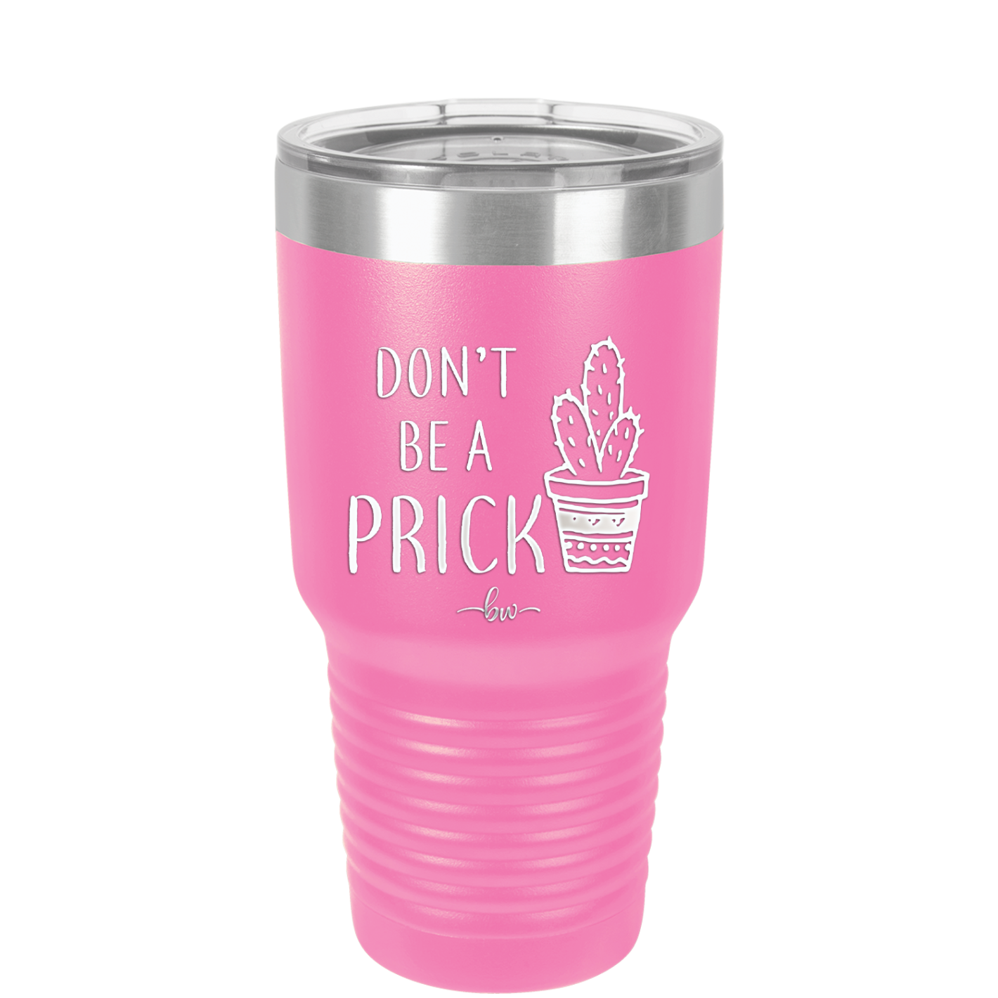 Don't Be a Prick - Laser Engraved Stainless Steel Drinkware - 2083 -