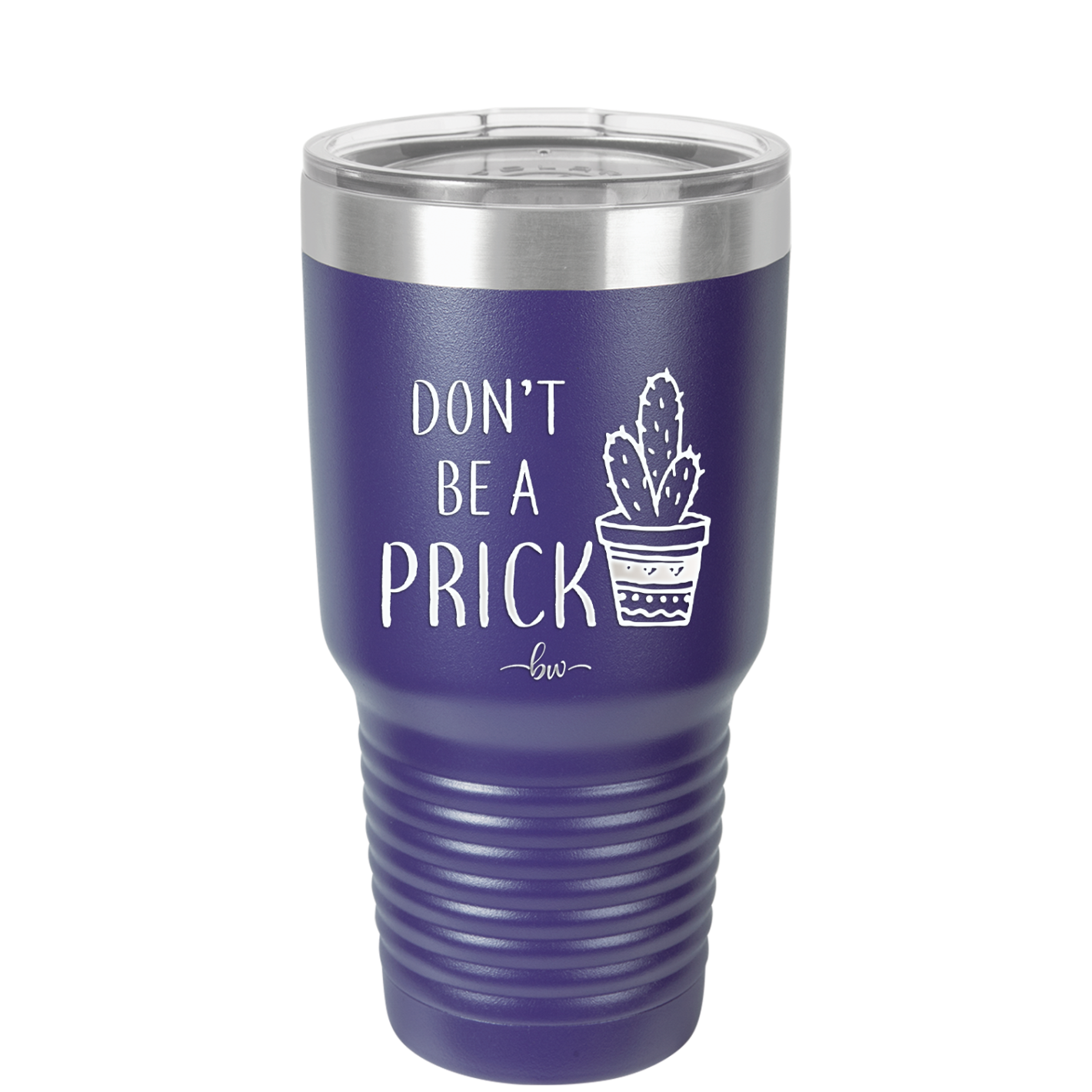 Don't Be a Prick - Laser Engraved Stainless Steel Drinkware - 2083 -