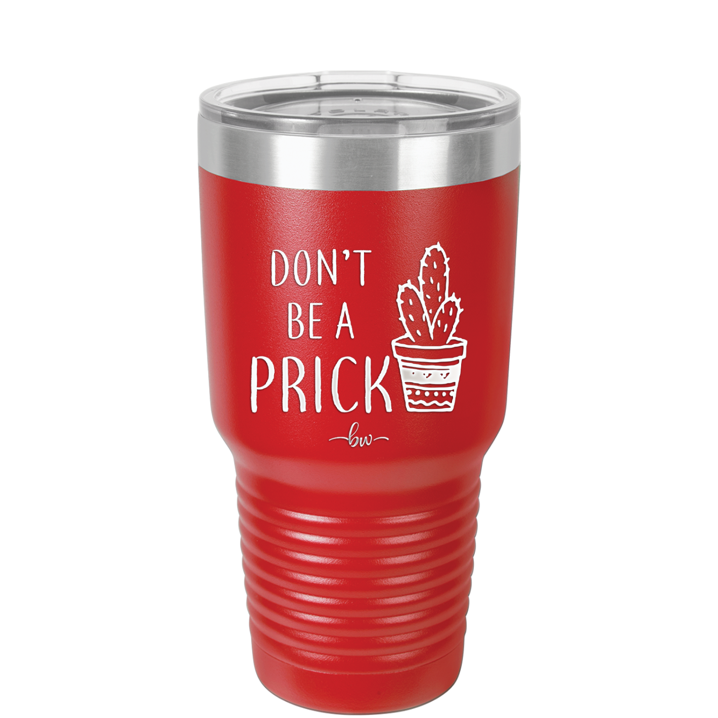 Don't Be a Prick - Laser Engraved Stainless Steel Drinkware - 2083 -