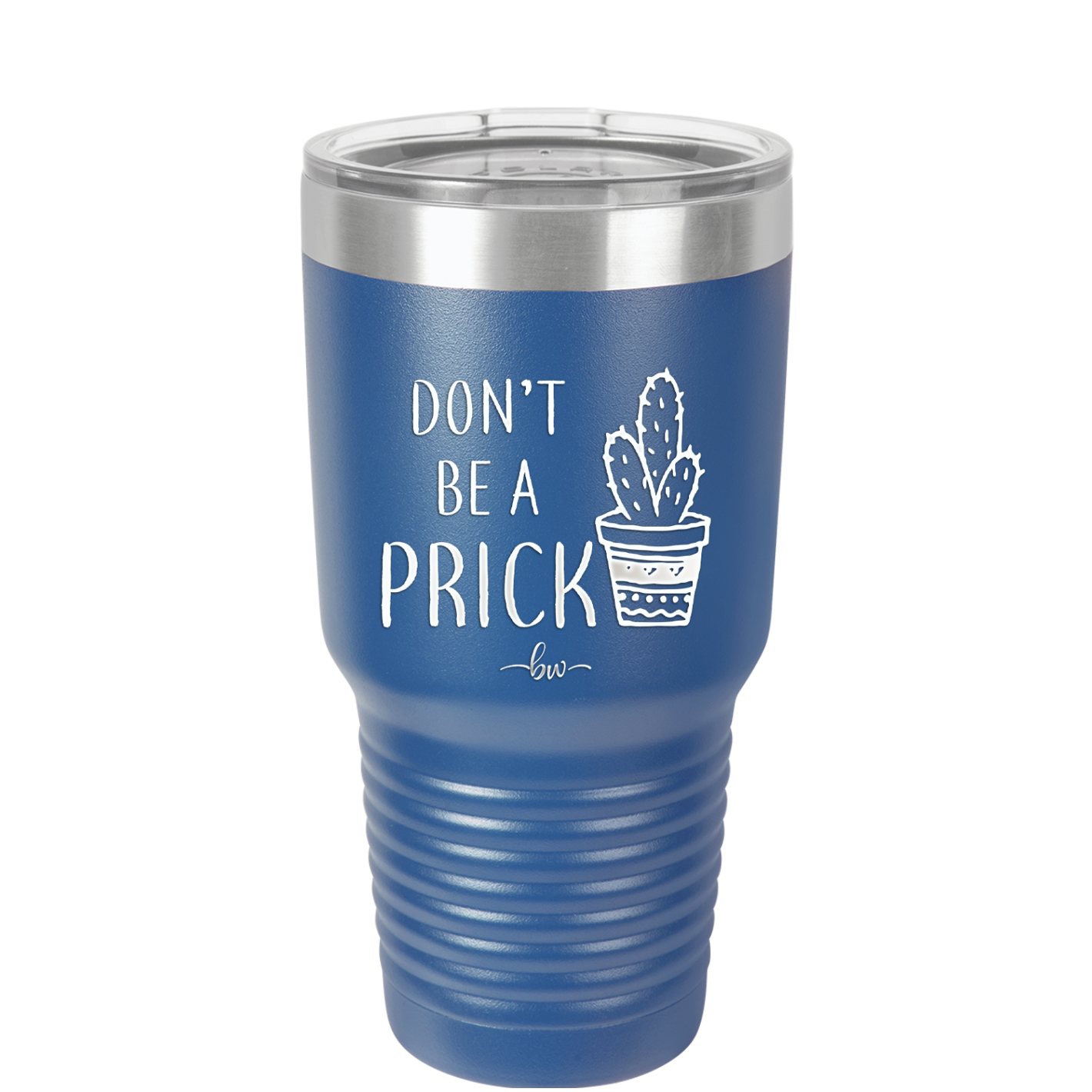 Don't Be a Prick - Laser Engraved Stainless Steel Drinkware - 2083 -