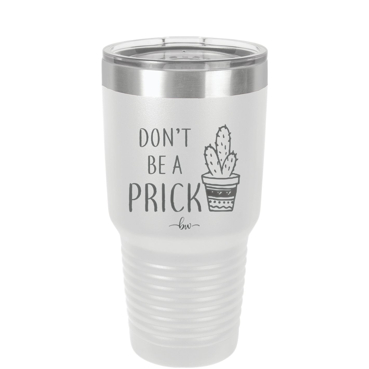 Don't Be a Prick - Laser Engraved Stainless Steel Drinkware - 2083 -