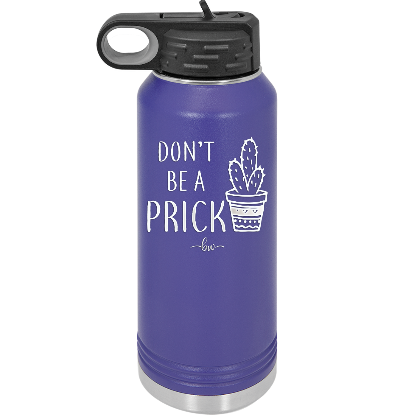 Don't Be a Prick - Laser Engraved Stainless Steel Drinkware - 2083 -