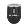 Little Prick - Laser Engraved Stainless Steel Drinkware - 2084 -