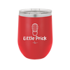 Little Prick - Laser Engraved Stainless Steel Drinkware - 2084 -