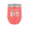 Life is a Garden Dig it - Laser Engraved Stainless Steel Drinkware - 2085 -