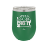 Life is a Garden Dig it - Laser Engraved Stainless Steel Drinkware - 2085 -