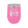 Life is a Garden Dig it - Laser Engraved Stainless Steel Drinkware - 2085 -