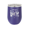 Life is a Garden Dig it - Laser Engraved Stainless Steel Drinkware - 2085 -