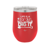 Life is a Garden Dig it - Laser Engraved Stainless Steel Drinkware - 2085 -