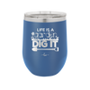 Life is a Garden Dig it - Laser Engraved Stainless Steel Drinkware - 2085 -
