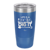 Life is a Garden Dig it - Laser Engraved Stainless Steel Drinkware - 2085 -