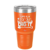 Life is a Garden Dig it - Laser Engraved Stainless Steel Drinkware - 2085 -