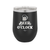 Beer O'Clock - Laser Engraved Stainless Steel Drinkware - 2098 -