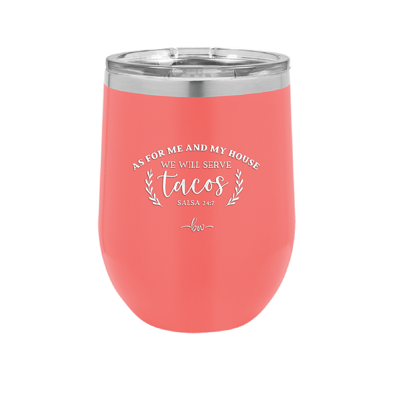 As For Me and My House We Will Serve Tacos - Laser Engraved Stainless Steel Drinkware - 2101 -