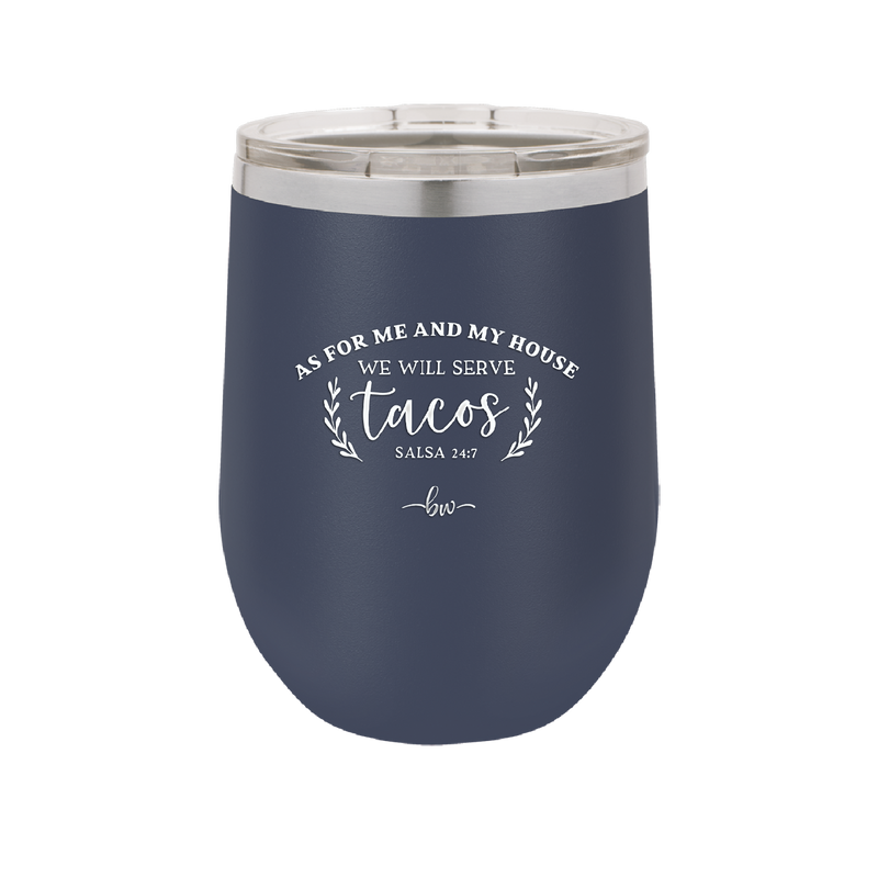 As For Me and My House We Will Serve Tacos - Laser Engraved Stainless Steel Drinkware - 2101 -