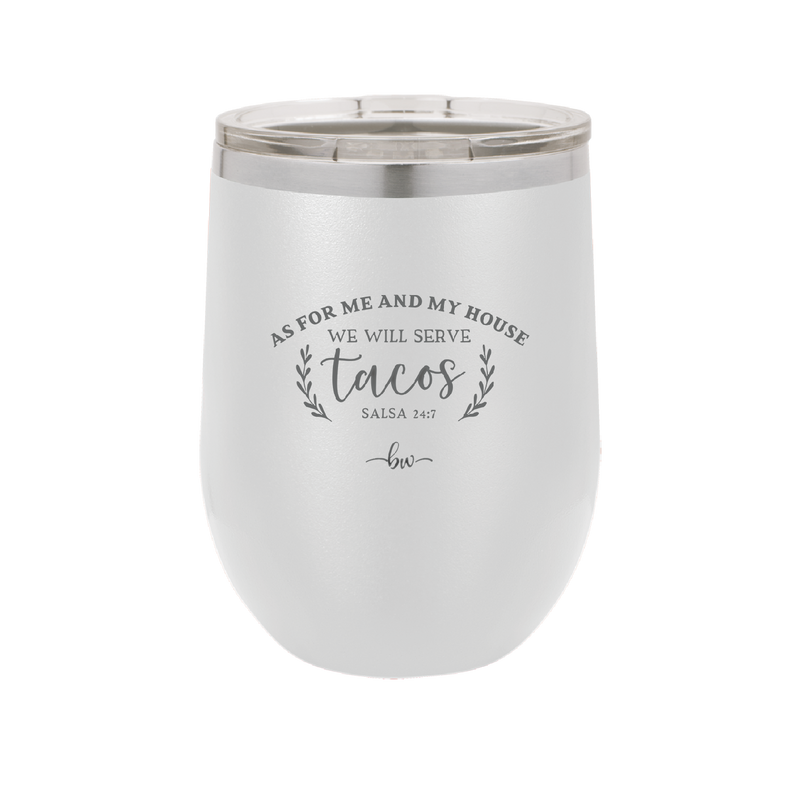 As For Me and My House We Will Serve Tacos - Laser Engraved Stainless Steel Drinkware - 2101 -