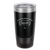 As For Me and My House We Will Serve Tacos - Laser Engraved Stainless Steel Drinkware - 2101 -