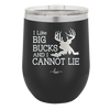 I Like Big Bucks and I Cannot Lie - Laser Engraved Stainless Steel Drinkware - 2103 -