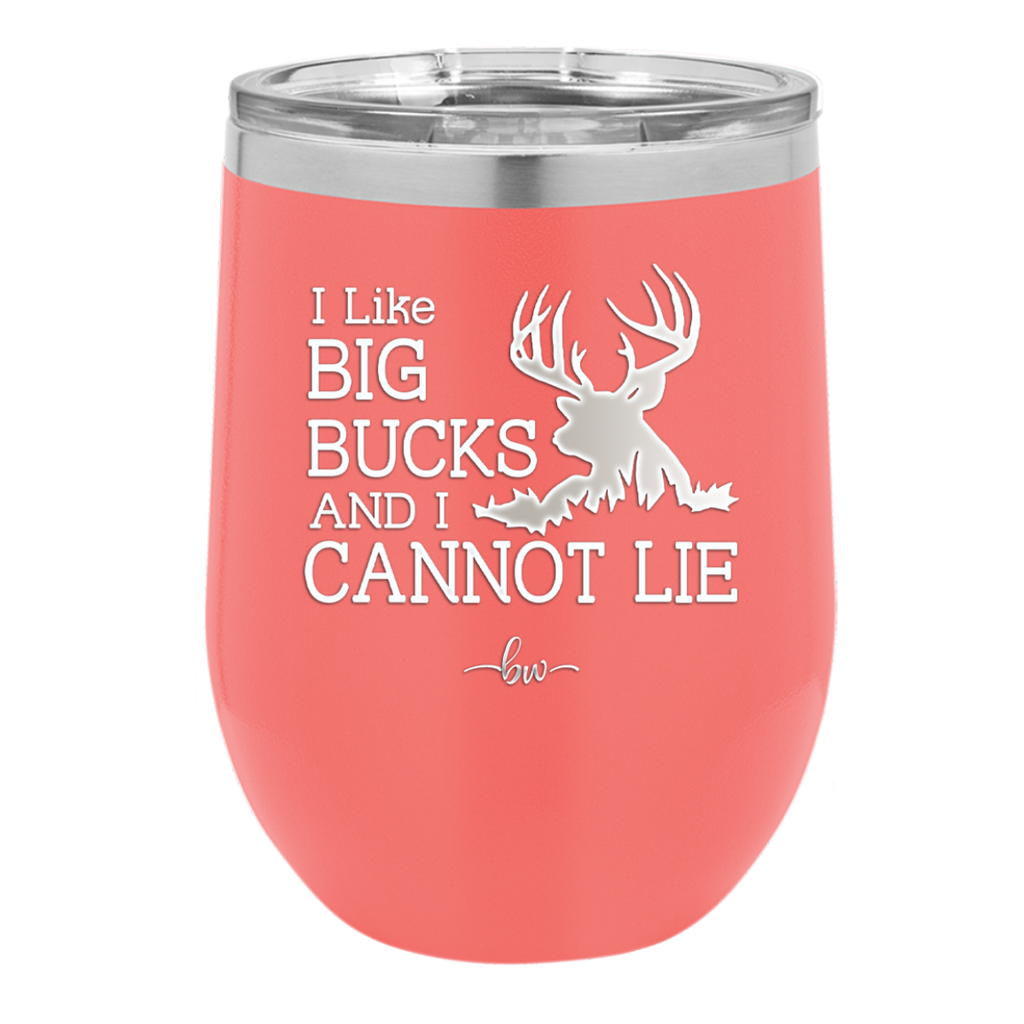 I Like Big Bucks and I Cannot Lie - Laser Engraved Stainless Steel Drinkware - 2103 -