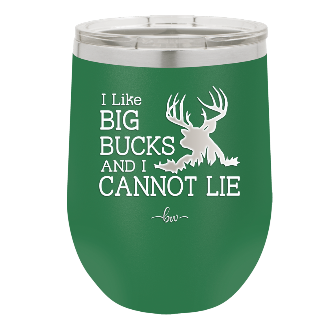 I Like Big Bucks and I Cannot Lie - Laser Engraved Stainless Steel Drinkware - 2103 -