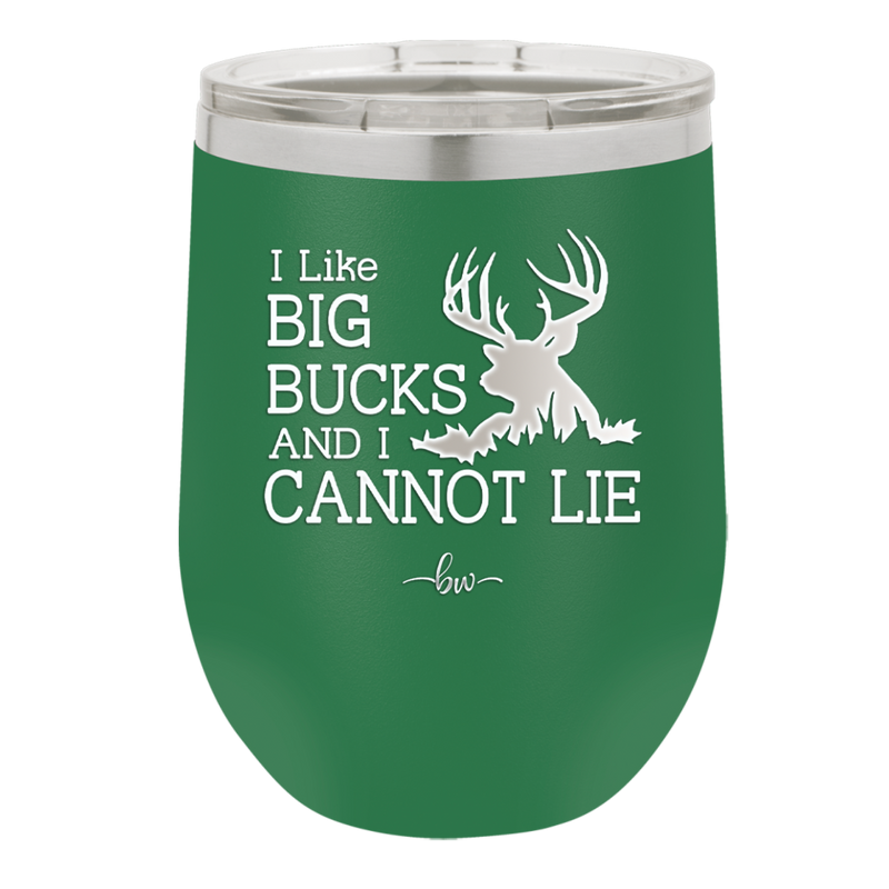 I Like Big Bucks and I Cannot Lie - Laser Engraved Stainless Steel Drinkware - 2103 -