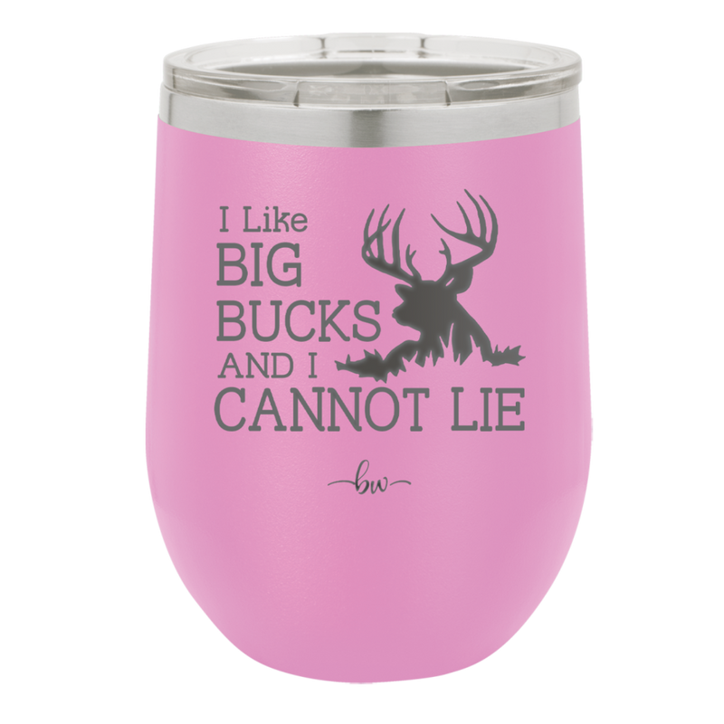 I Like Big Bucks and I Cannot Lie - Laser Engraved Stainless Steel Drinkware - 2103 -